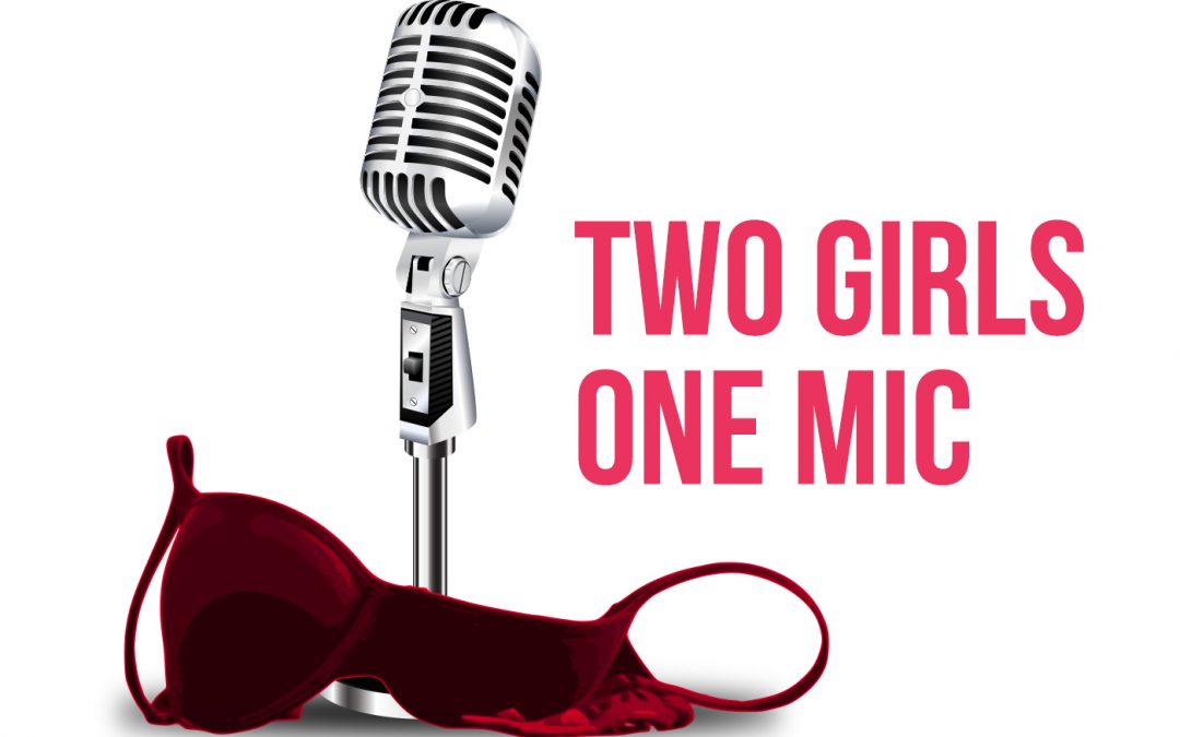 Two Girls One Mic The Porncast